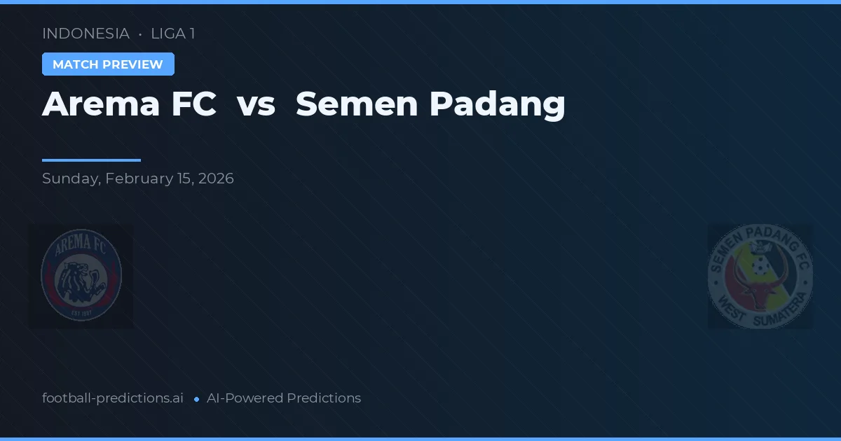 Arema FC vs Semen Padang — pronóstico y previa del partido