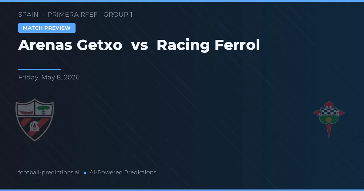 Arenas de Getxo vs Racing de Ferrol — pronóstico y previa del partido