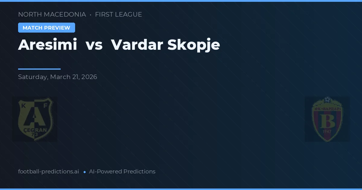 Aresimi vs Vardar Skopje — pronóstico y previa del partido