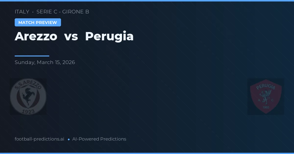 Arezzo vs Perugia — pronóstico y previa del partido
