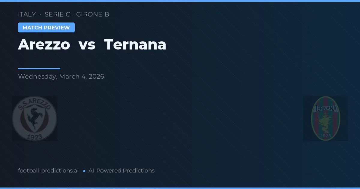 Arezzo vs Ternana — pronóstico y previa del partido