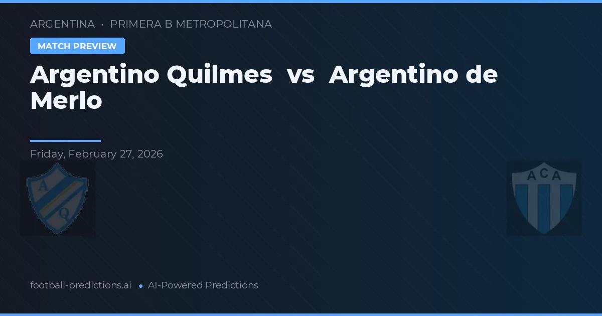 Argentino Quilmes vs Argentino de Merlo — pronóstico y previa del partido