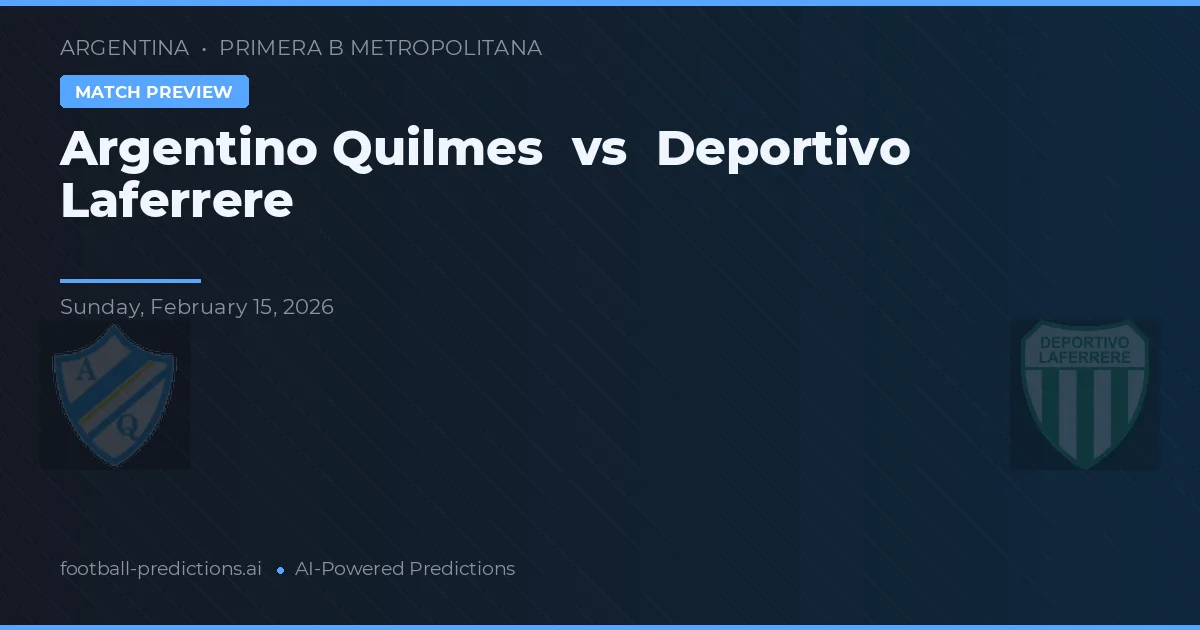 Argentino Quilmes vs Deportivo Laferrere — pronóstico y previa del partido