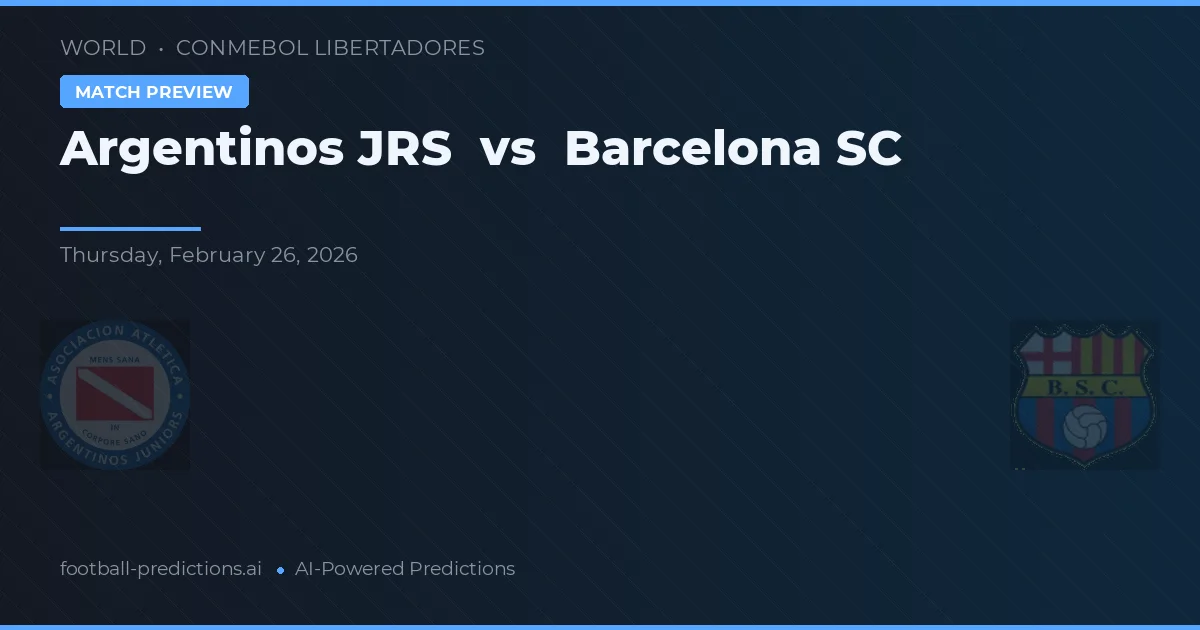 Argentinos Juniors vs Barcelona SC — pronóstico y previa del partido