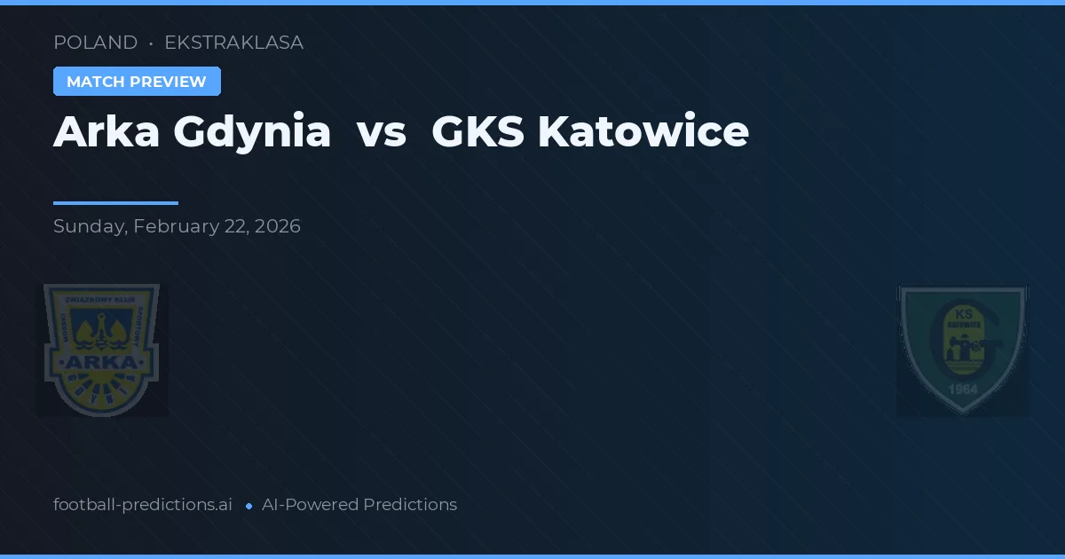 Arka Gdynia vs GKS Katowice — pronóstico y previa del partido