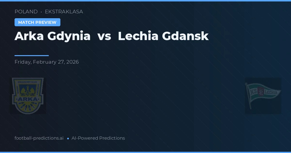 Arka Gdynia vs Lechia Gdańsk — pronóstico y previa del partido