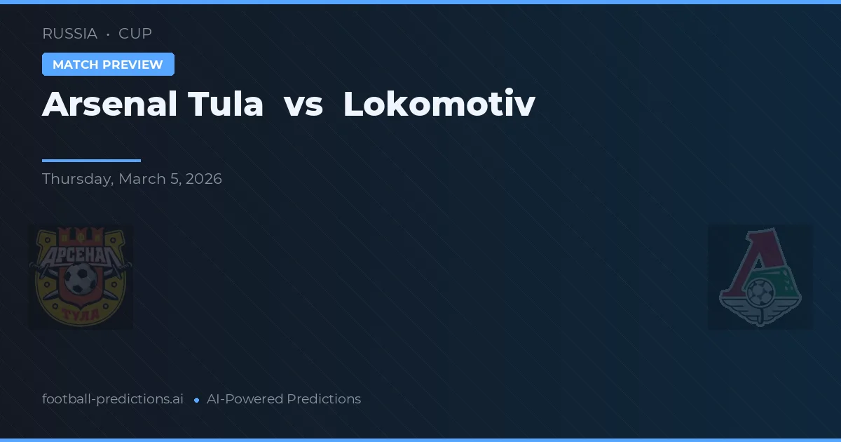 Arsenal Tula vs Lokomotiv Moscú — pronóstico y previa del partido
