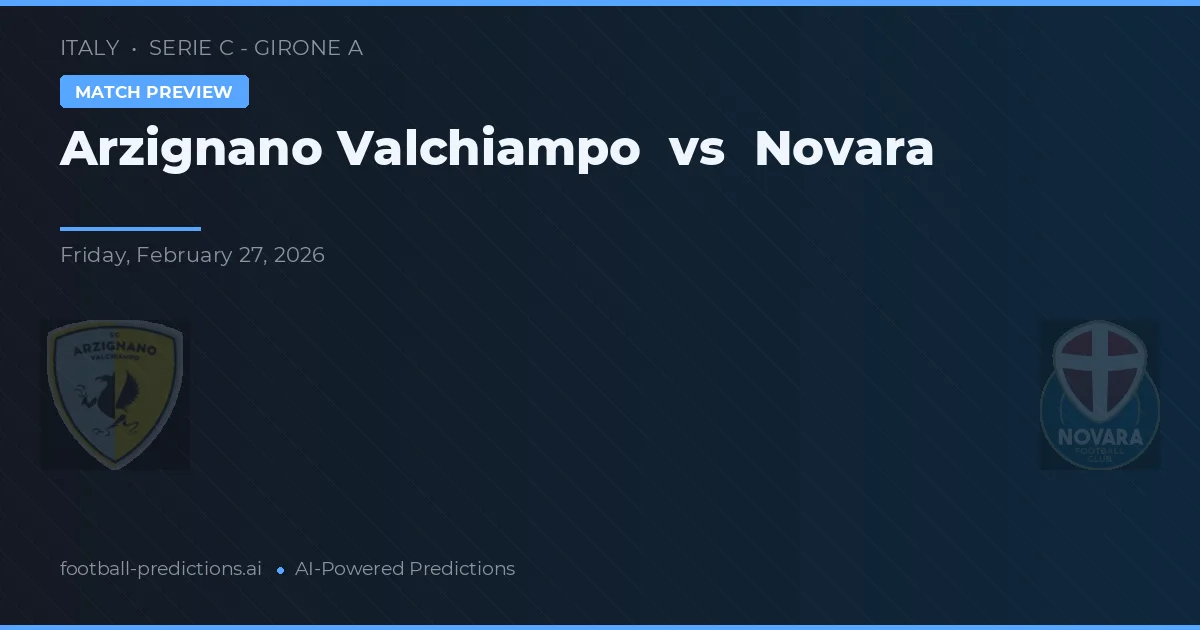 Arzignano Valchiampo vs Novara — pronóstico y previa del partido