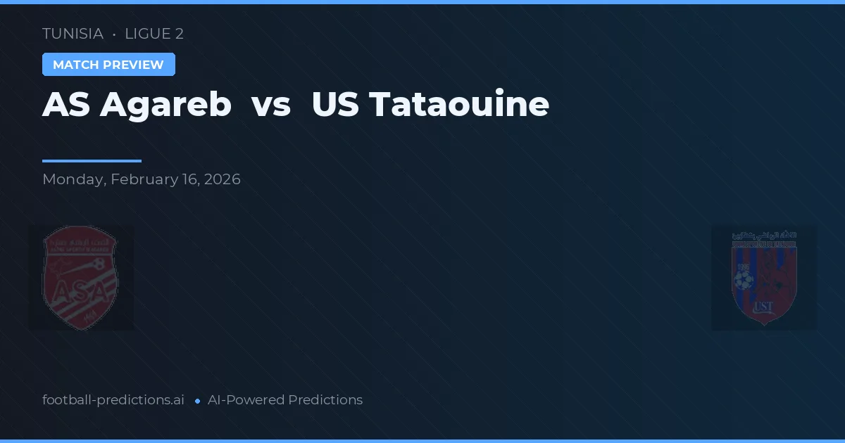 AS Agareb vs US Tataouine — pronóstico y previa del partido