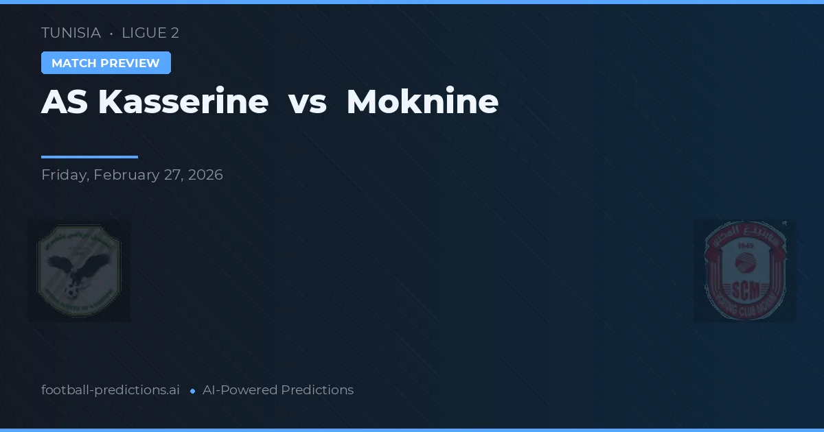 AS Kasserine vs Moknine — pronóstico y previa del partido