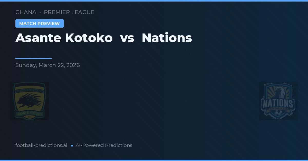 Asante Kotoko vs Nations — pronóstico y previa del partido