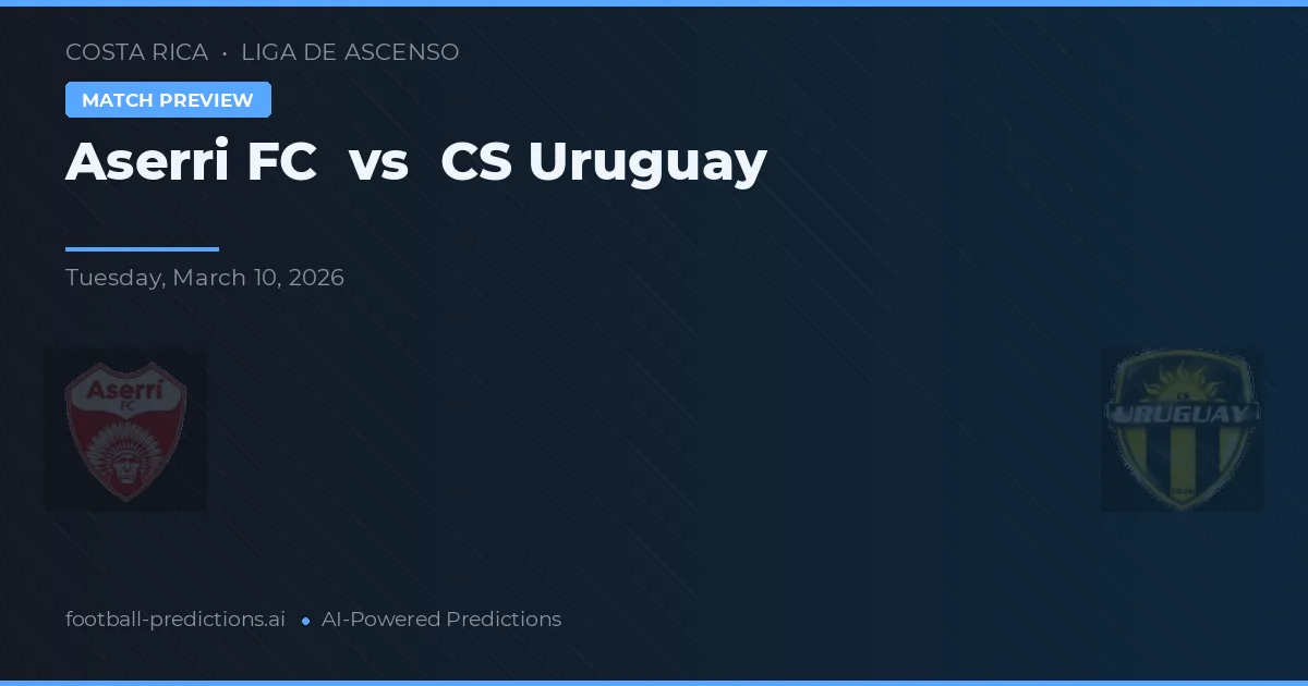 Aserrí FC vs CS Uruguay — pronóstico y previa del partido