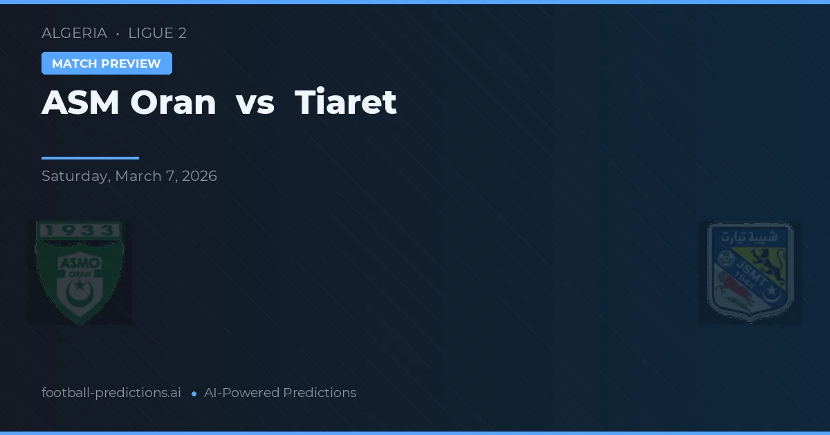 ASM Orán vs Tiaret — pronóstico y previa del partido
