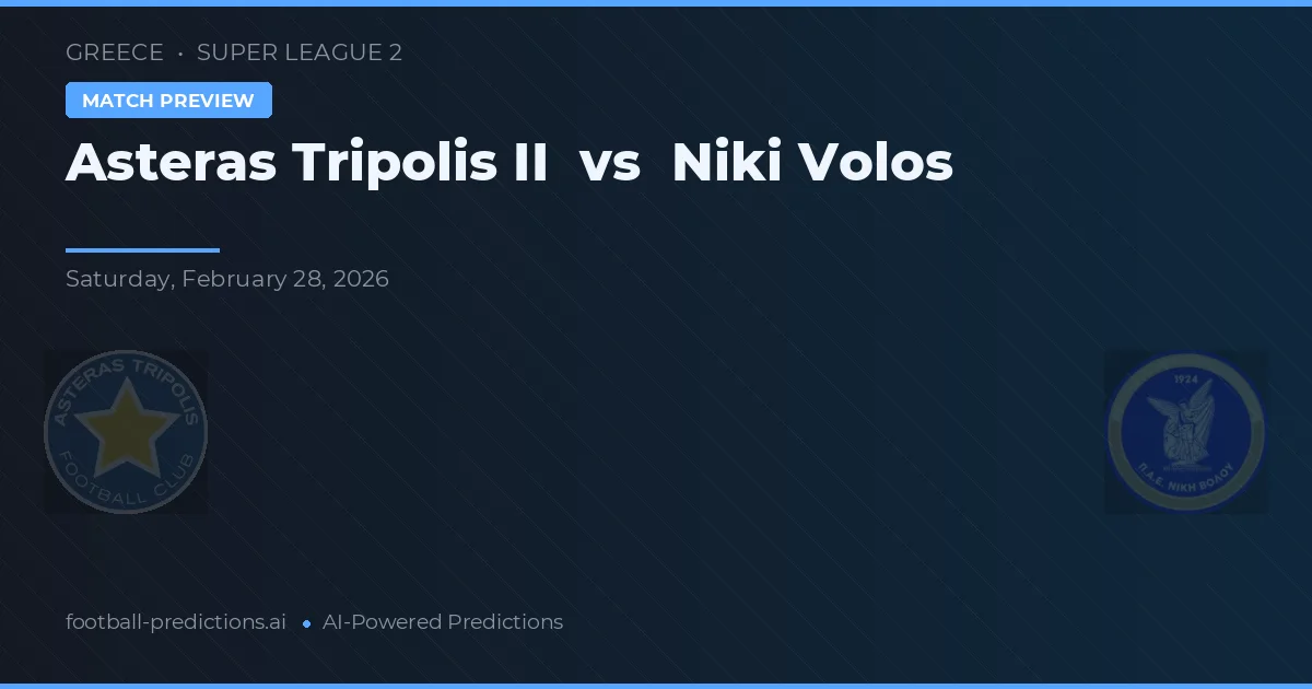 Asteras Tripolis II vs Niki Volos — pronóstico y previa del partido