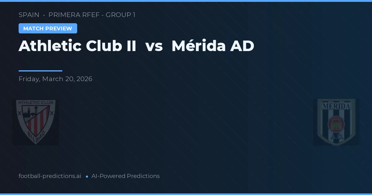 Athletic Club B vs Mérida AD — pronóstico y previa del partido
