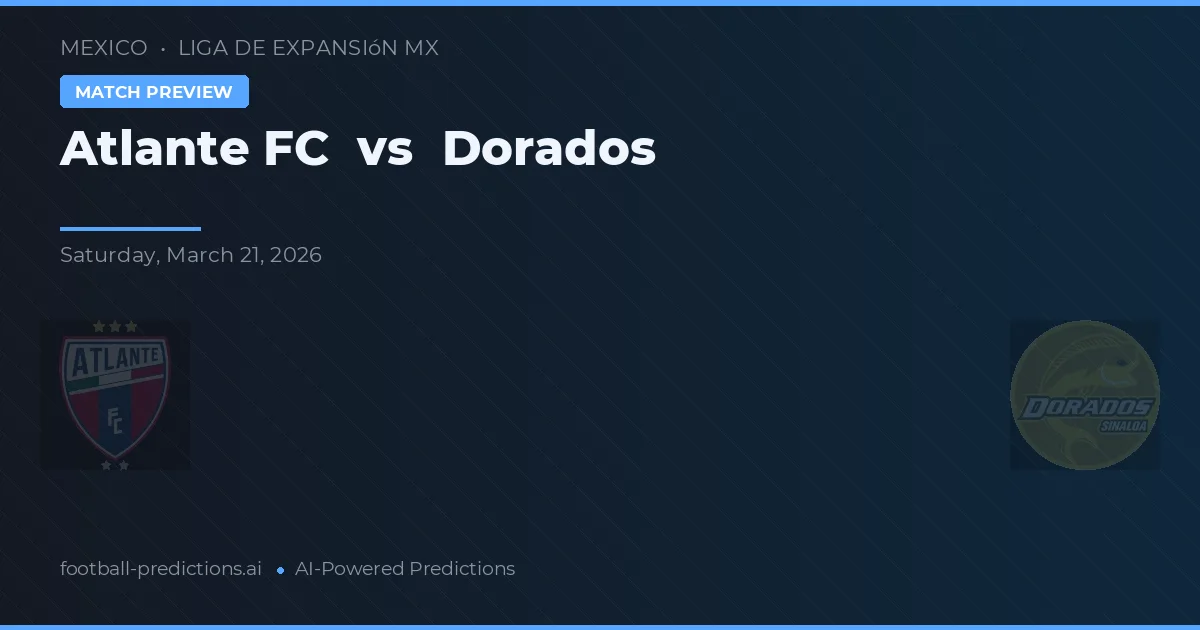 Atlante FC vs Dorados — pronóstico y previa del partido