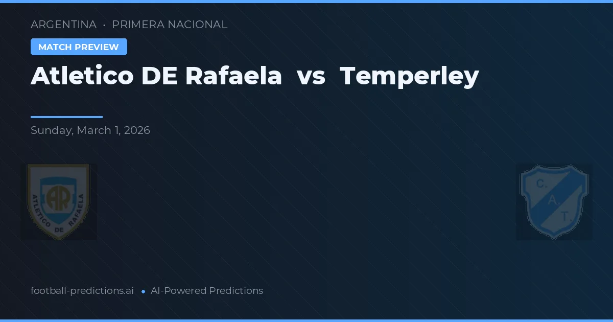 Atlético de Rafaela vs Temperley — pronóstico y previa del partido