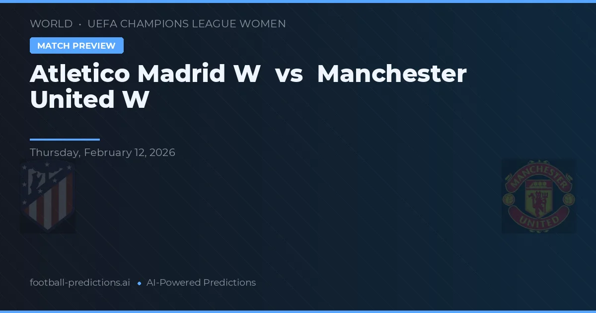 Atlético de Madrid W vs Manchester United W — pronóstico y previa del partido