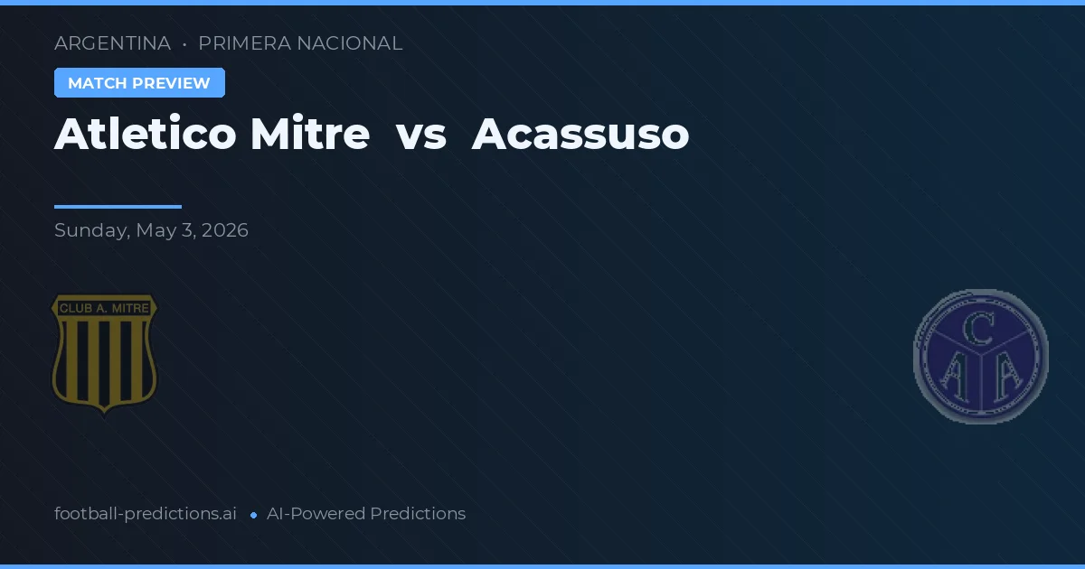 Atlético Mitre vs Acassuso — pronóstico y previa del partido