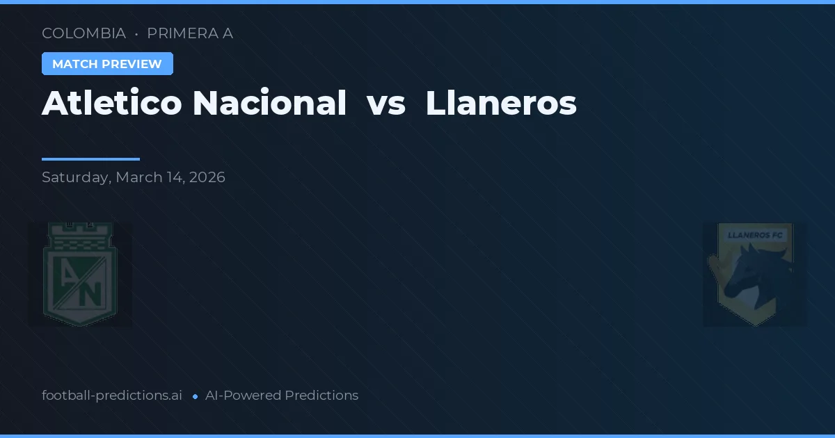 Atlético Nacional vs Llaneros — pronóstico y previa del partido