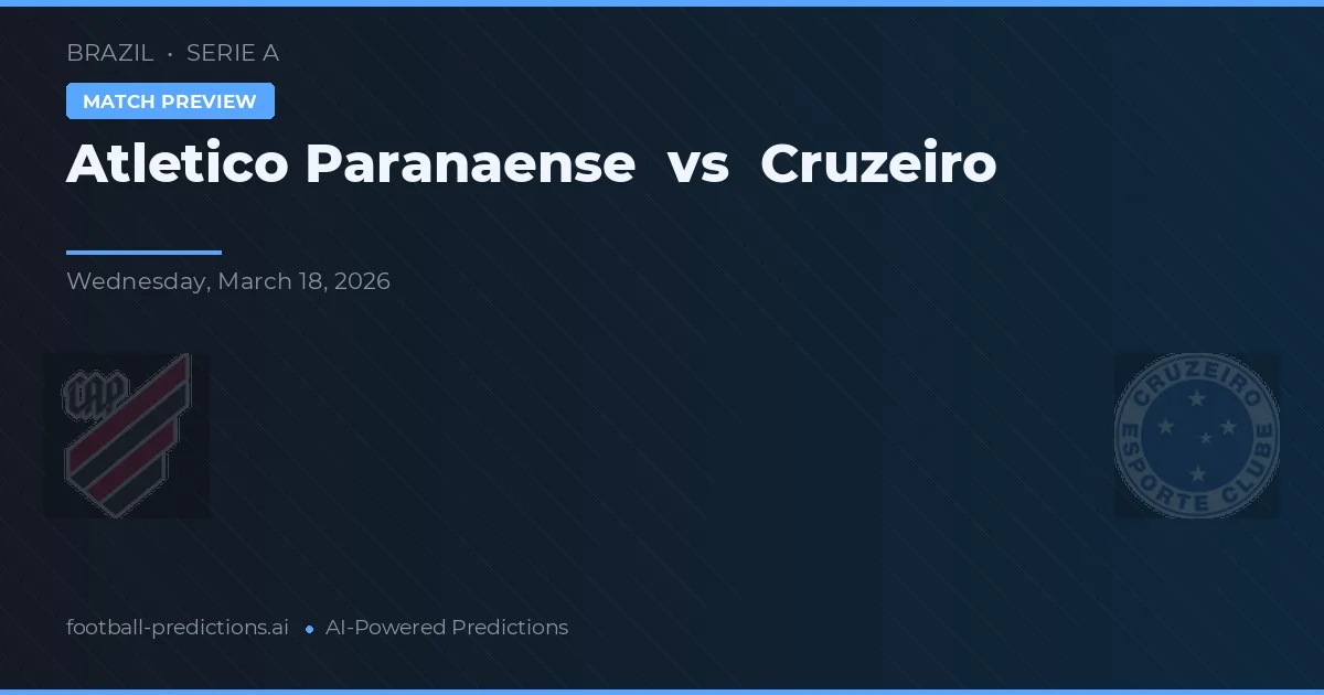 Atlético Paranaense vs Cruzeiro — pronóstico y previa del partido
