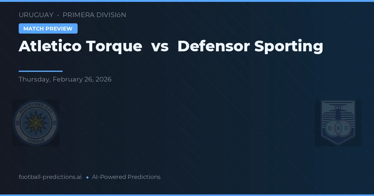 Atlético Torque vs Defensor Sporting — pronóstico y previa del partido