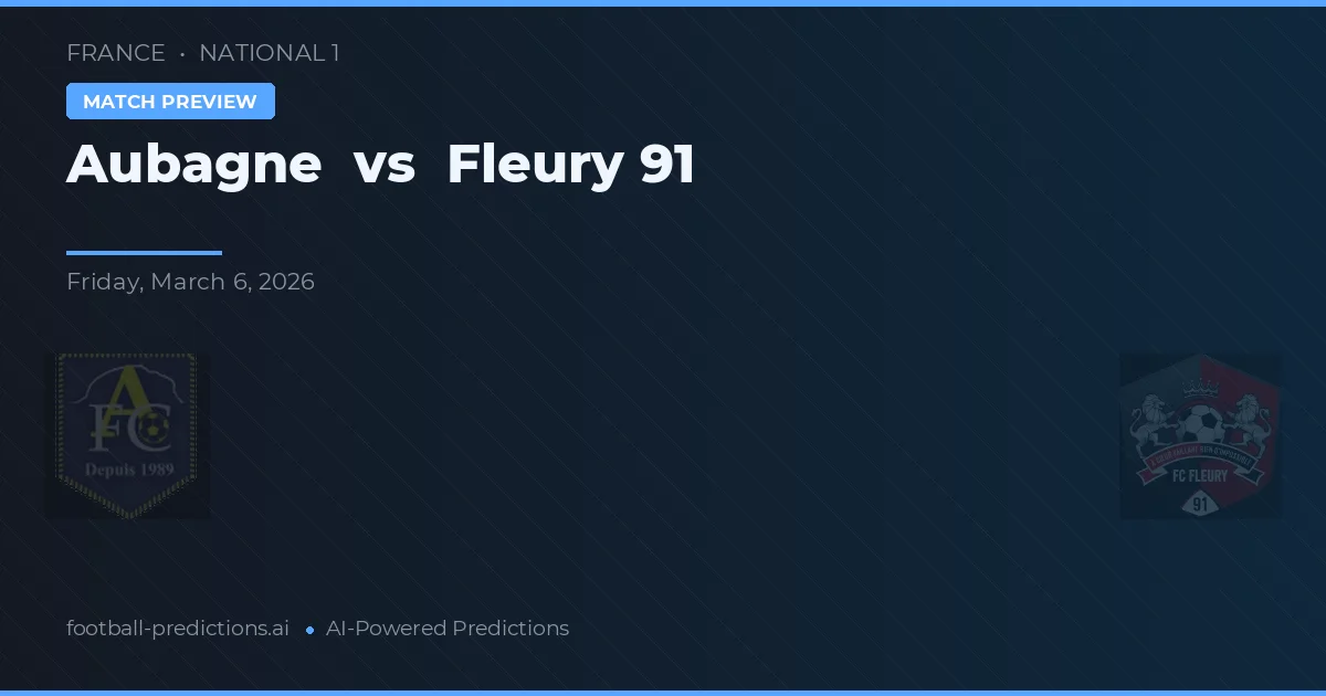 Aubagne vs Fleury 91 — pronóstico y previa del partido