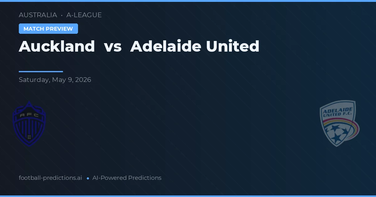 Auckland vs Adelaide United — pronóstico y previa del partido