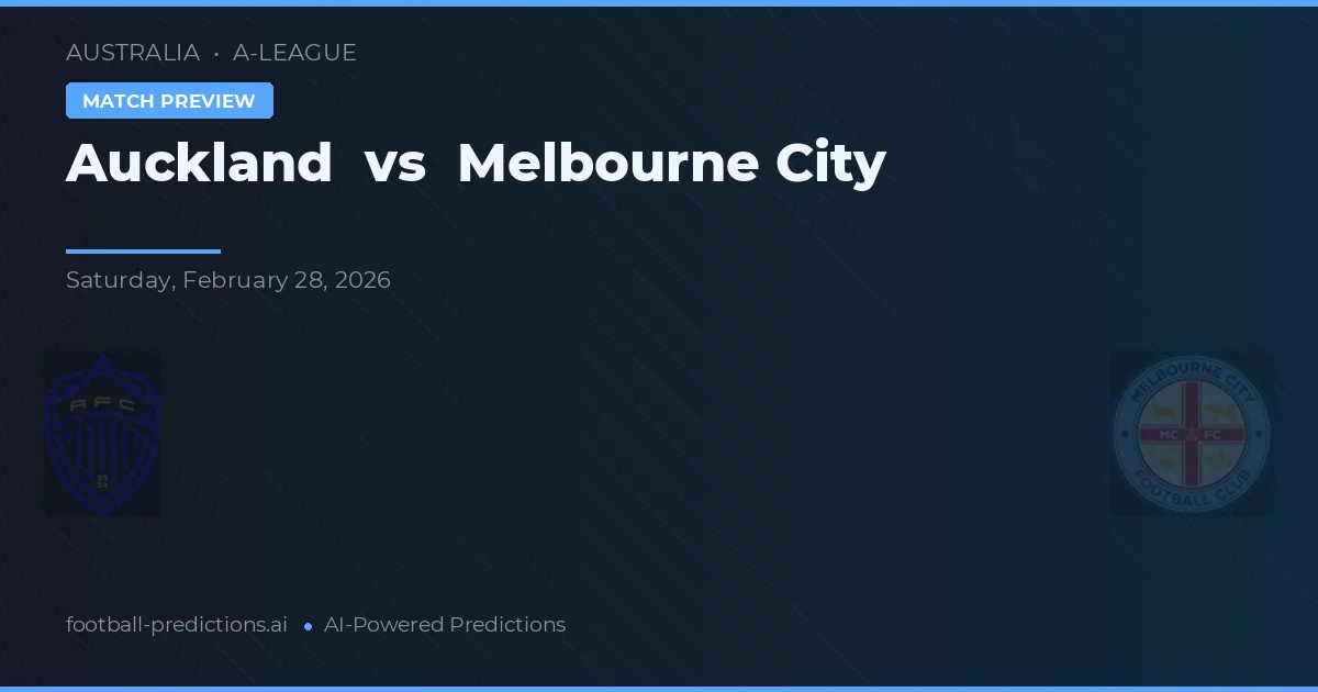 Auckland vs Ciudad de Melbourne — pronóstico y previa del partido