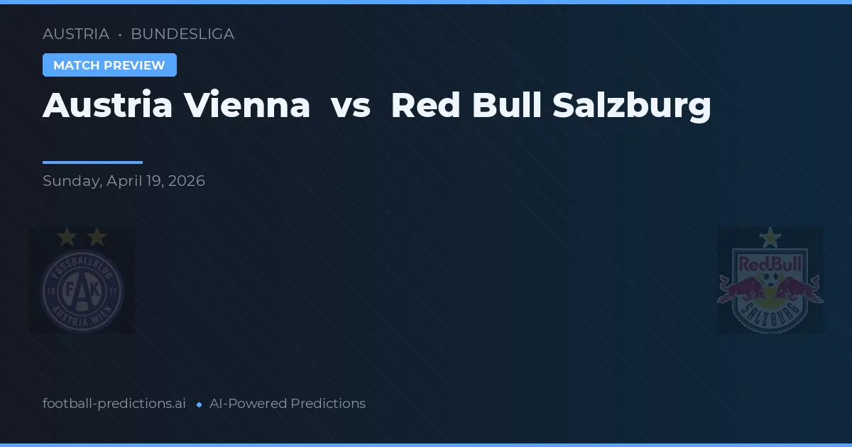Austria Viena vs Red Bull Salzburgo — pronóstico y previa del partido