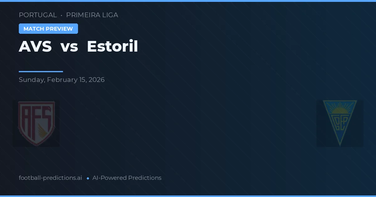 AVS vs Estoril — pronóstico y previa del partido