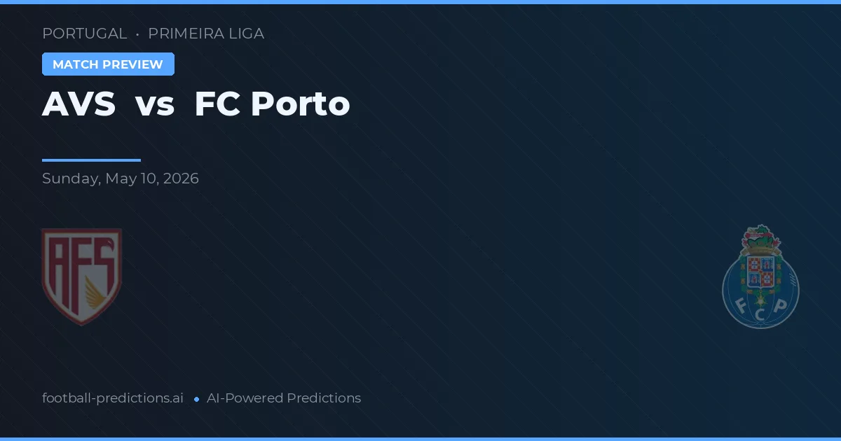 AVS vs FC Oporto — pronóstico y previa del partido