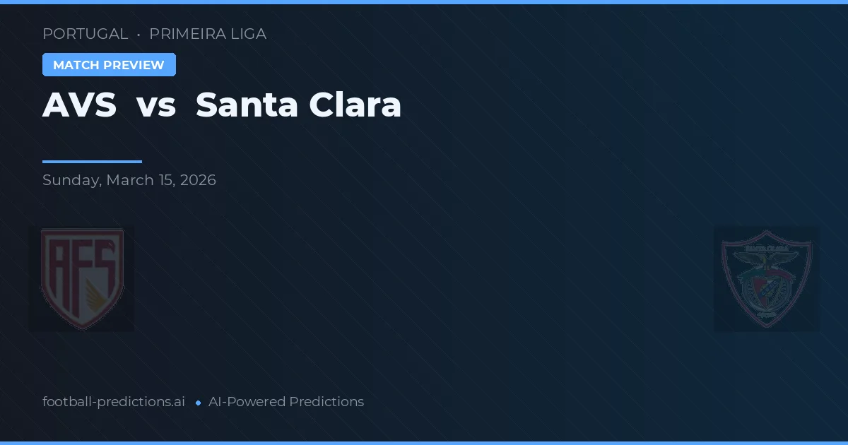 AVS vs Santa Clara — pronóstico y previa del partido