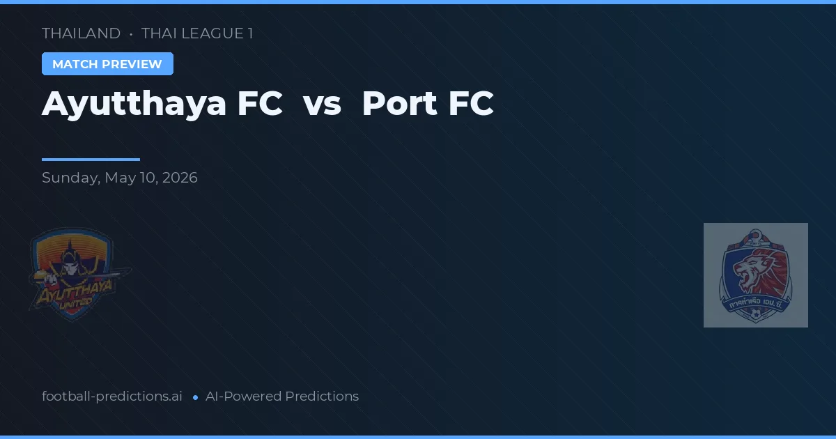 Ayutthaya FC vs Port FC — pronóstico y previa del partido