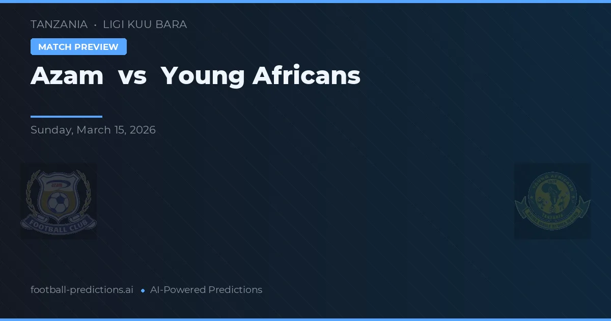 Azam vs Young Africans — pronóstico y previa del partido
