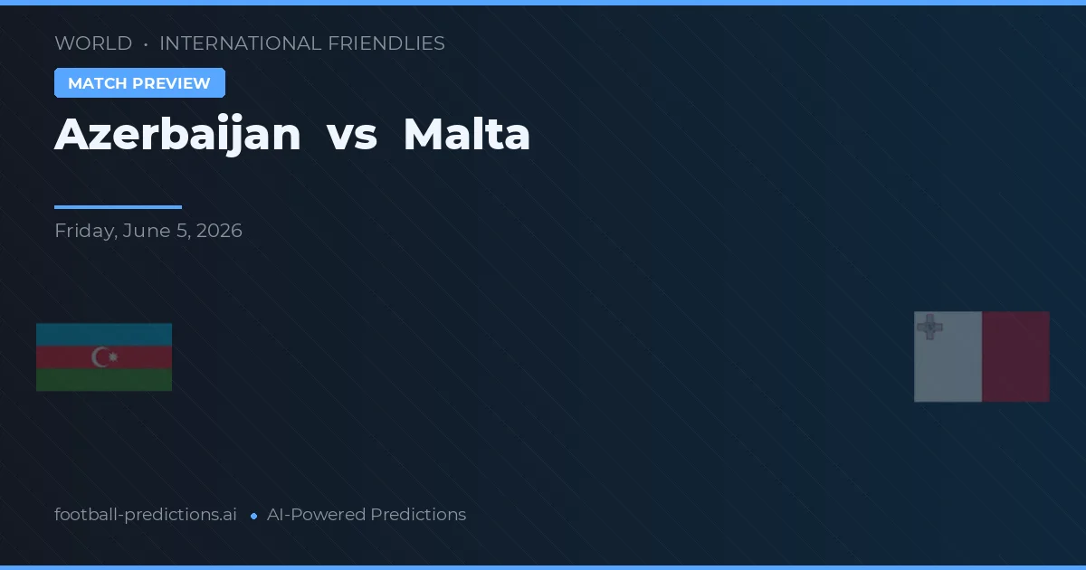 Azerbaiyán vs Malta — pronóstico y previa del partido