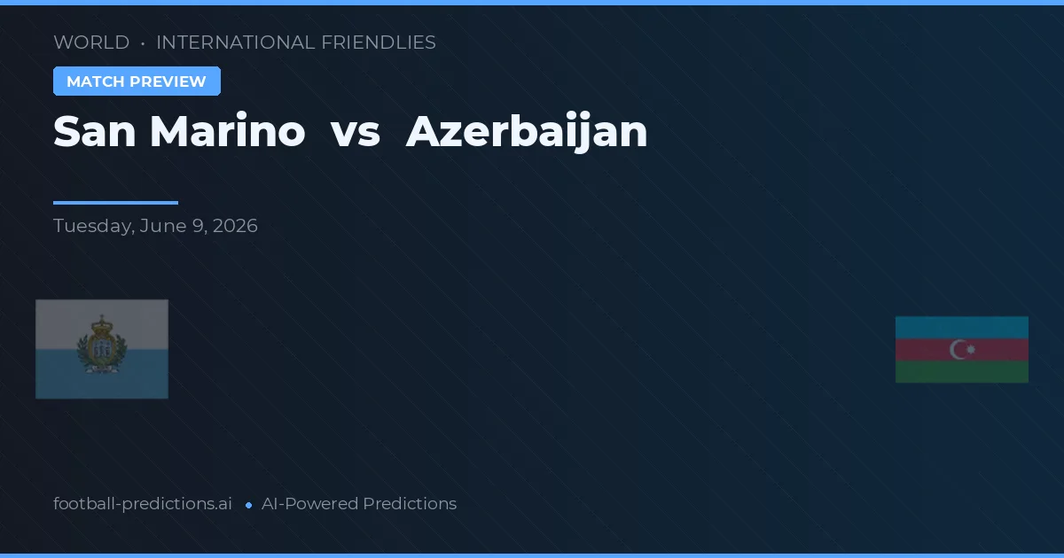 Azerbaiyán vs San Marino — pronóstico y previa del partido