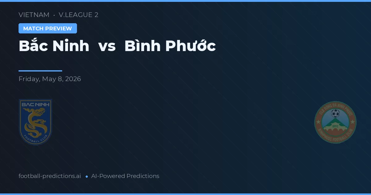 Bắc Ninh vs Bình Phước — pronóstico y previa del partido
