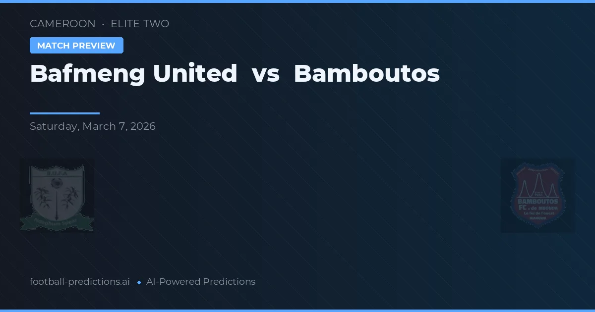 Bafmeng United vs Bamboutos — pronóstico y previa del partido