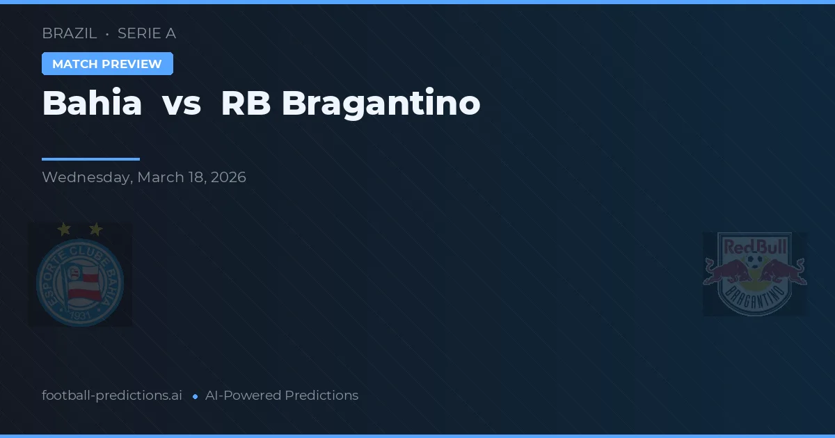Bahía vs RB Bragantino — pronóstico y previa del partido