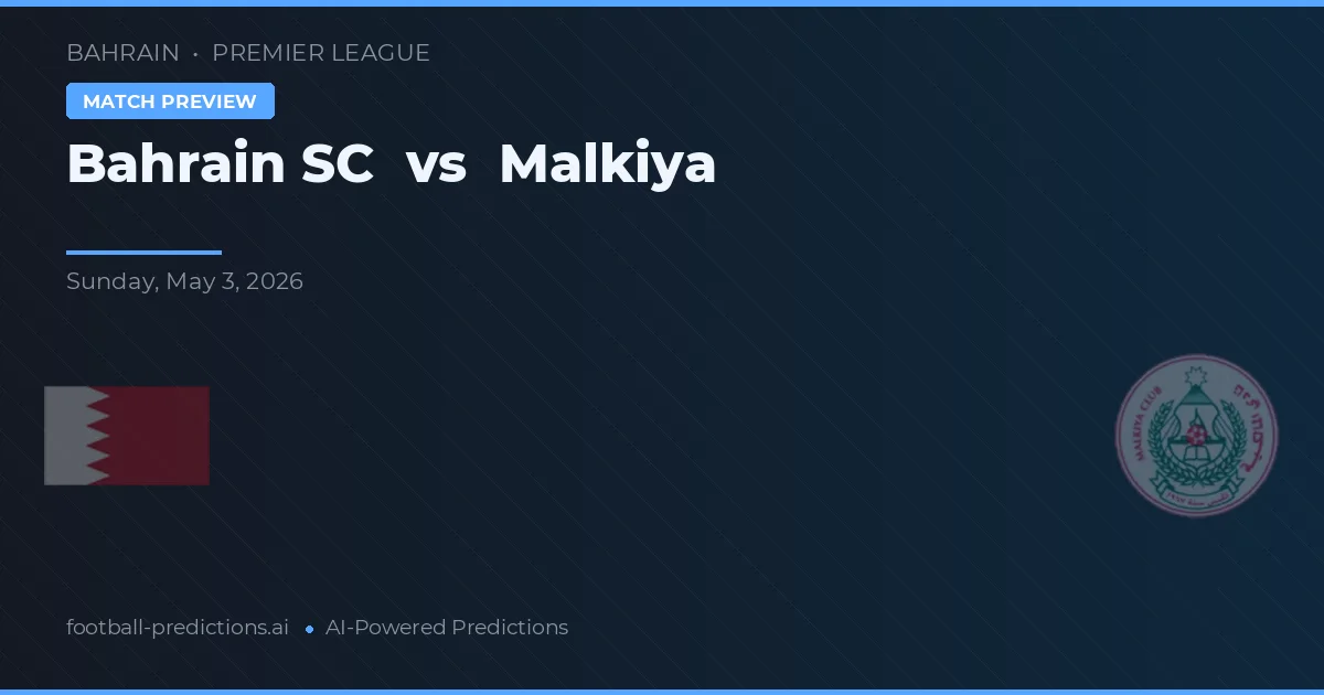 Bahrain SC vs Malkiya — pronóstico y previa del partido
