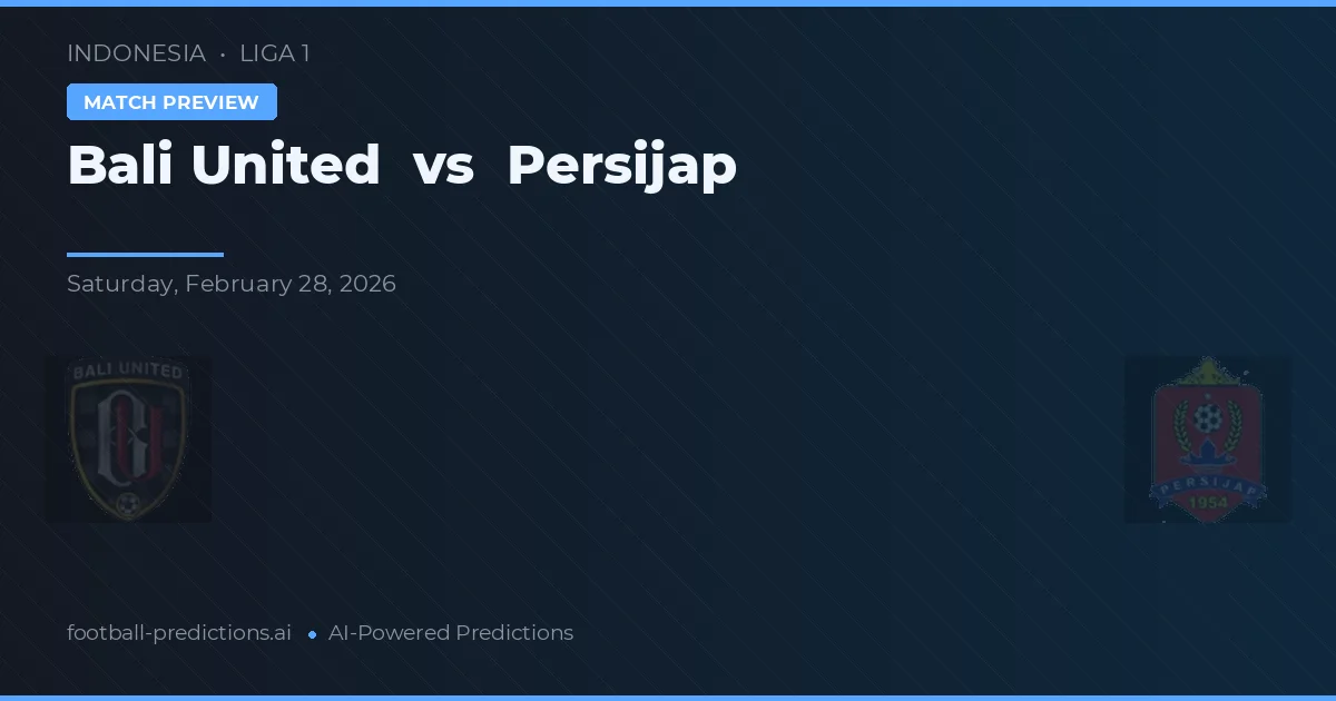 Bali United vs Persijap — pronóstico y previa del partido