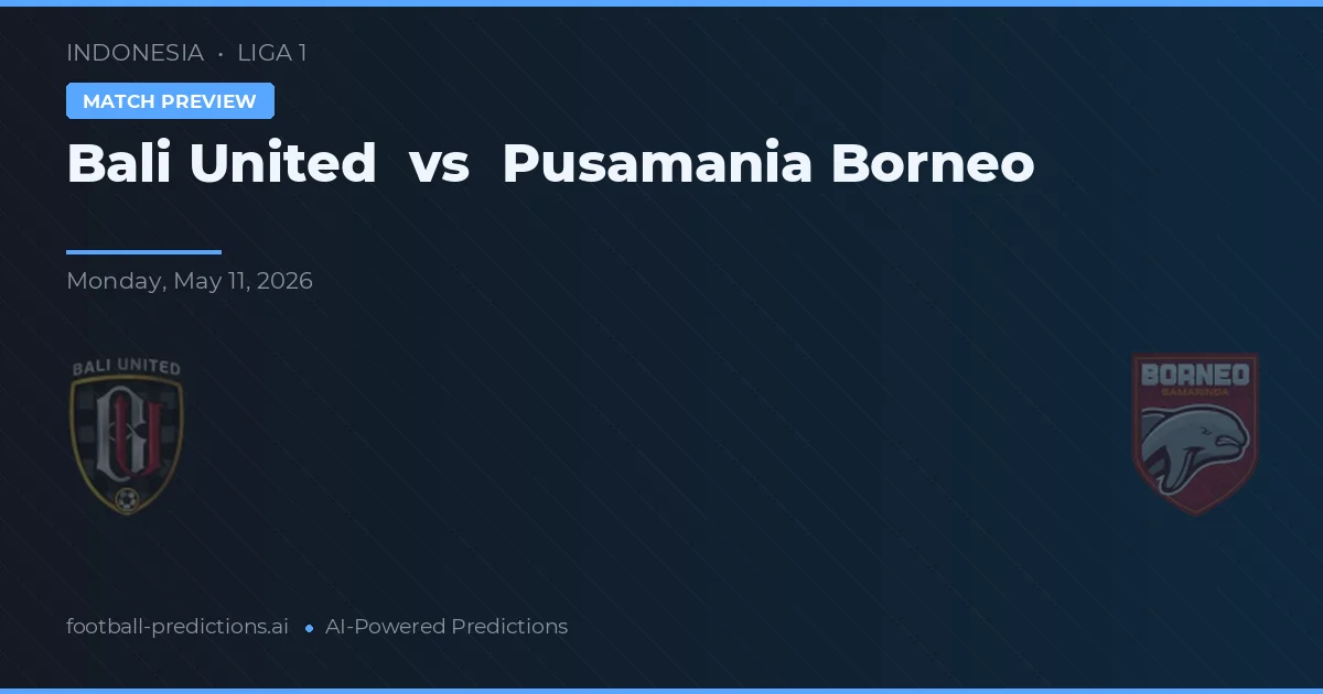Bali United vs Pusamania Borneo — pronóstico y previa del partido