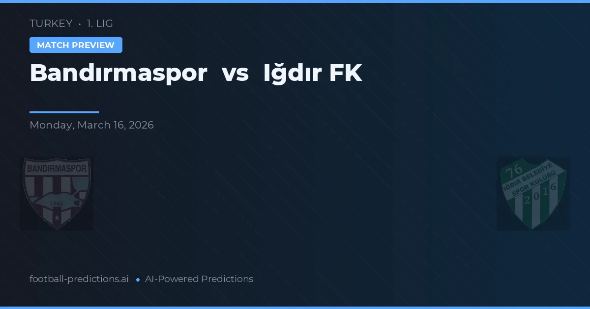 Bandırmaspor vs Iğdır Belediyespor — pronóstico y previa del partido