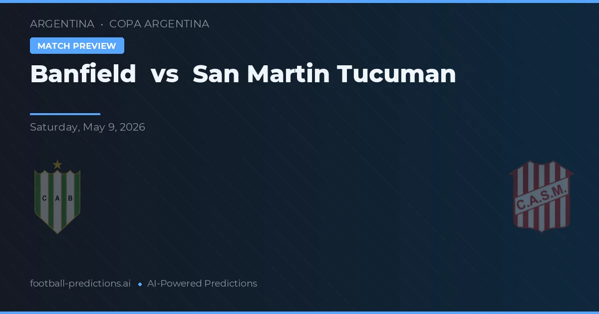 Banfield vs San Martín Tucumán — pronóstico y previa del partido