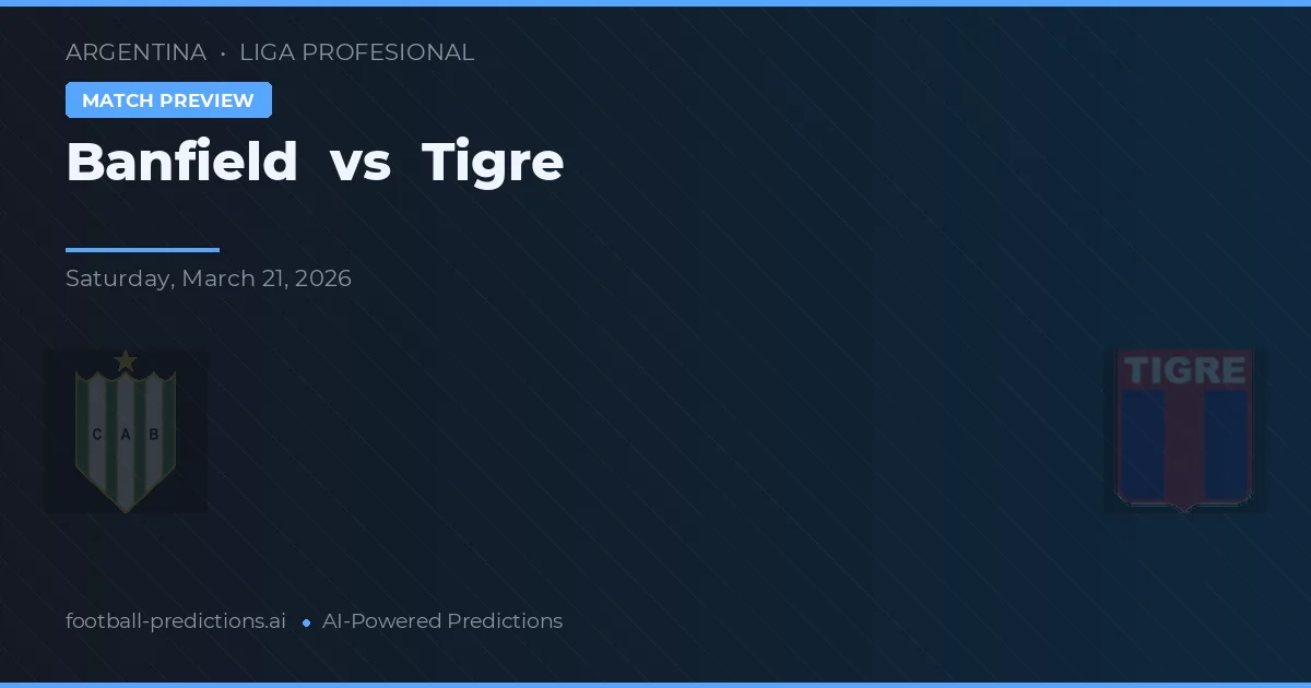 Banfield vs Tigre — pronóstico y previa del partido