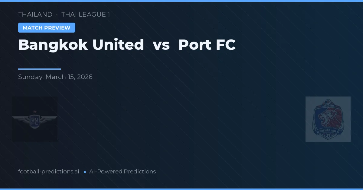 Bangkok United vs Port FC — pronóstico y previa del partido