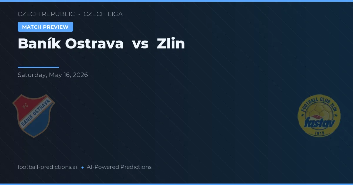 Baník Ostrava vs Zlín — pronóstico y previa del partido