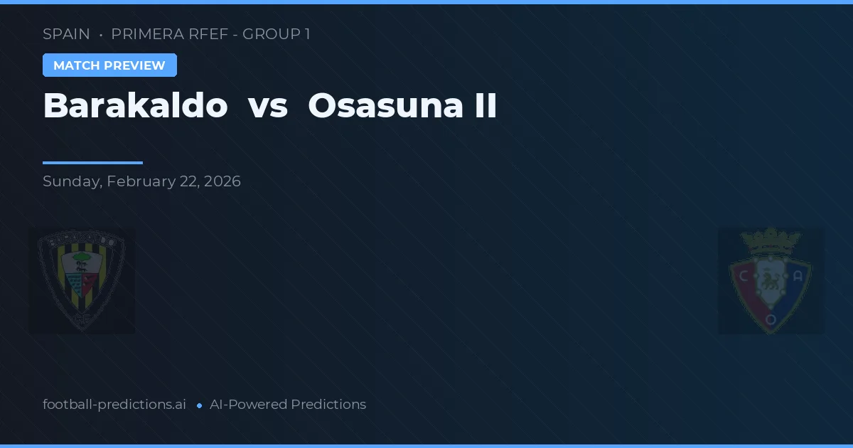 Barakaldo vs Osasuna B — pronóstico y previa del partido