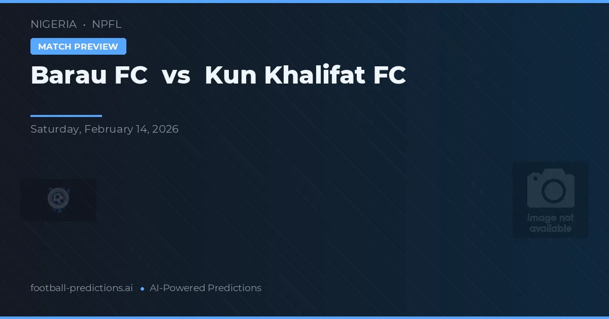 Barau FC vs Kun Khalifat FC — pronóstico y previa del partido